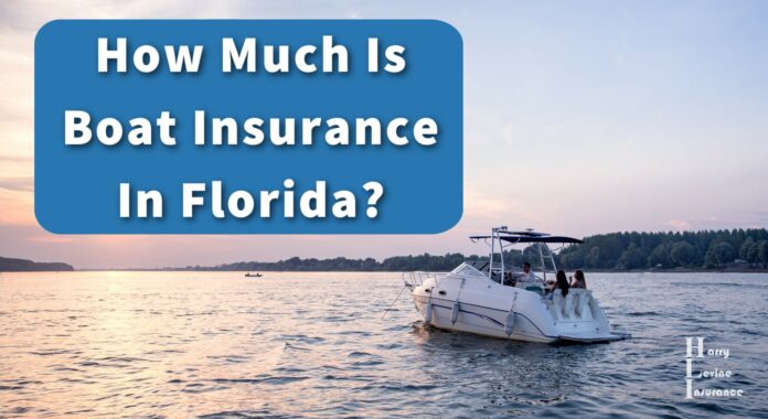 How Much Is Boat Insurance In Florida?